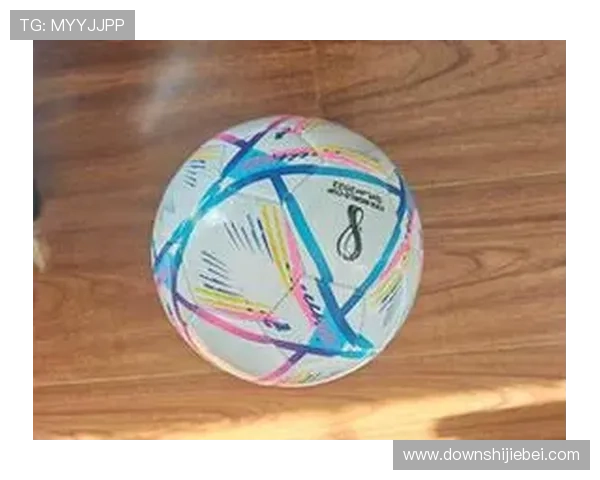 卡塔尔世界杯用球的制造流程与质量控制标准确保比赛用球的高品质保障